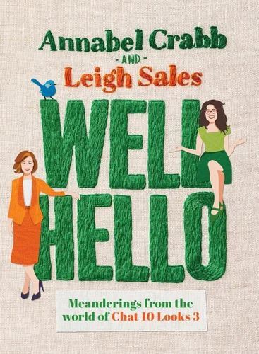 Leigh Sales: Well Hello - Conversations and Cultural Insights
