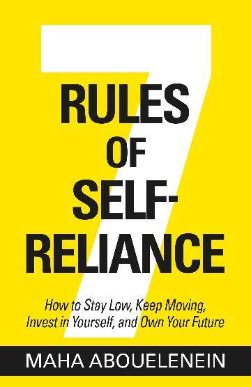 Self-Reliance Book by Maha Abouelenein: 7 Rules to Own Your Future - Paperback