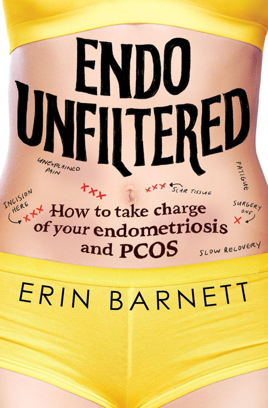 Endo Unfiltered: Erin Barnett's Guide to Endometriosis & PCOS, 240 Pages, Paperback
