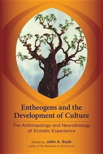 Entheogens and the Development of Culture by John Rush