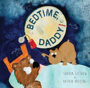 Bedtime Daddy!: A Fun Role-Reversal Story by Sharon Giltrow