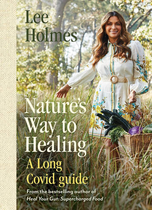 Lee Holmes' Nature's Way to Healing: Long Covid Guide