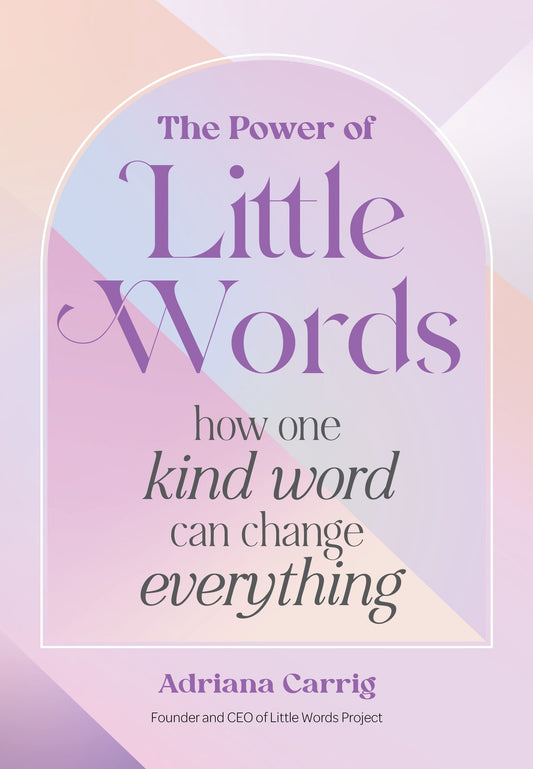 Adriana Carrig Book: The Power of Little Words - Guide to Kind Communication