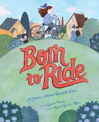 Larissa Theule: Born to Ride - A Girl's Quest for Freedom