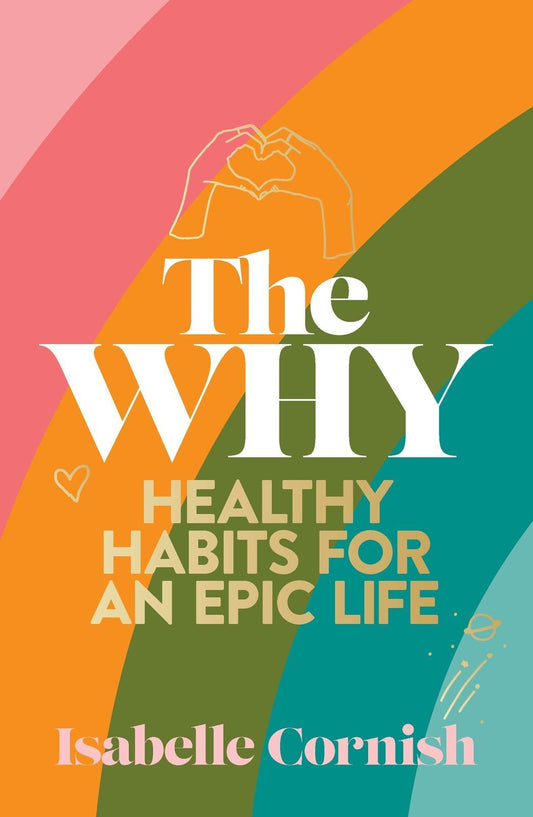 The Why: A Wellness Toolkit for Modern Life by Isabelle Cornish