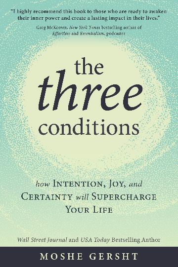 The Three Conditions: Intention, Joy, and Certainty