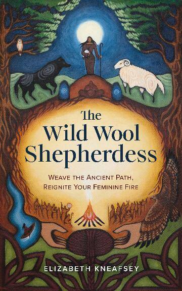 Wild Wool Shepherdess Book: Weave the Ancient Path & Reignite Feminine Fire