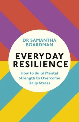 Paperback Book: Build Resilience, Counter Stress, Boost Vitality by Dr Samantha Boardman
