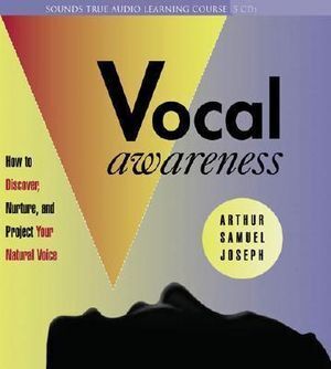 Vocal Awareness: Master Your Voice with Arthur Joseph