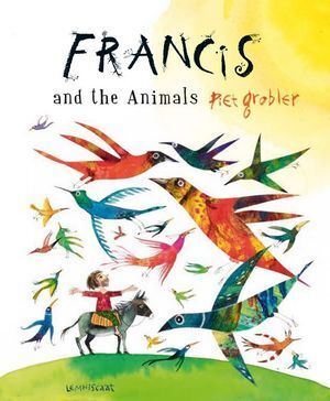 Piet Grobler's Kids Book: Francis and the Animals - Stories of St Francis & Nature