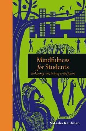 Book: Mindfulness for Students with Meditation Exercises - Natasha Kaufman