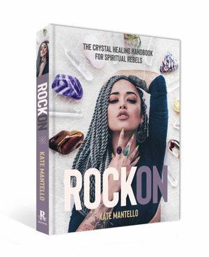 Rock On: The Crystal Healing Handbook for Spiritual Seekers