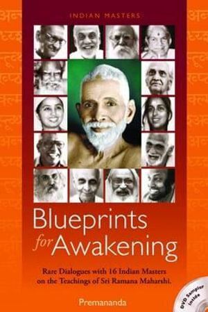 Blueprints for Awakening: Dialogues with Indian Masters by Premananda