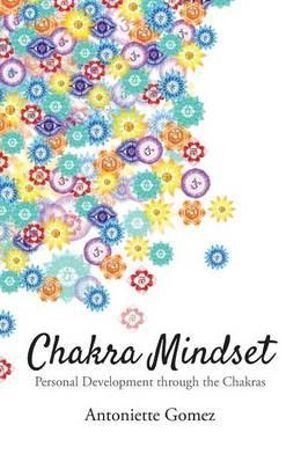 Antoniette Gomez's Chakra Mindset: Personal Growth Guide