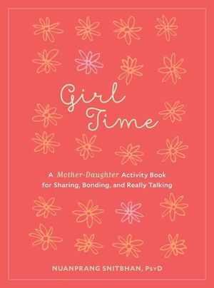 Girl Time Workbook for Mothers and Daughters