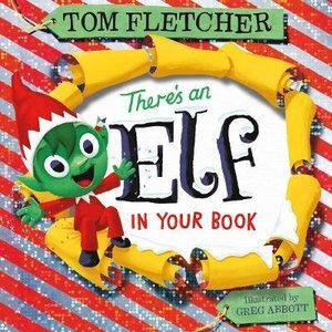 Tom Fletcher Interactive Christmas Book: There's an Elf in Your Book