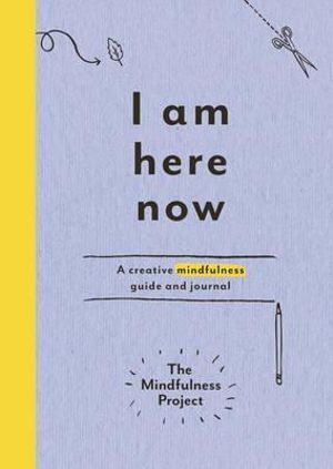The Mindfulness Project Mindfulness Guide & Journal: Creative & Interactive Paperback Book