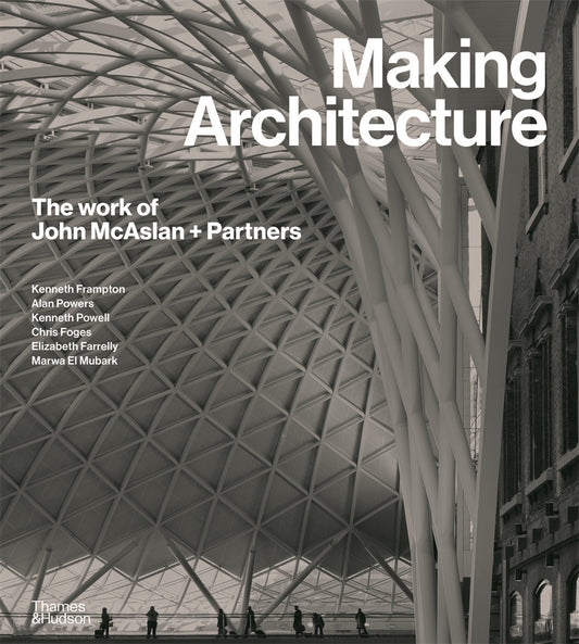 Chris Foges: Making Architecture - John McAslan + Partners Survey