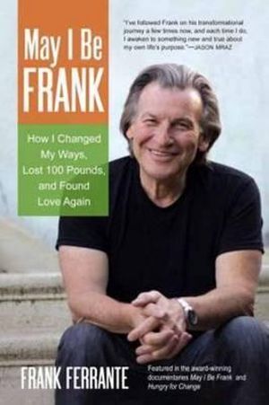 Memoir Book by Frank Ferrante - Obesity, Addiction & Health Transformation Story