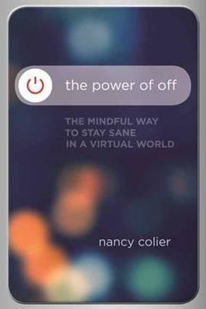 Nancy Colier Mindfulness: Transform Your Tech Relationship