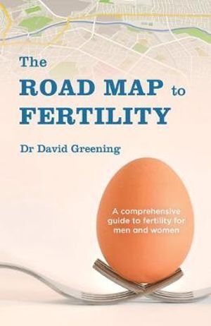 Dr David Greening Roadmap to Fertility: Comprehensive Guide for Couples