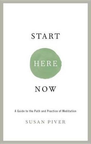 Susan Piver: Meditation Guide Book - Start Here Now Open-Hearted Path - Paperback