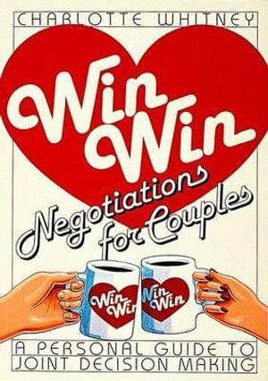 Book by Charlotte Whitney: Win-Win Negotiation for Couples for Equitable Division of Labor