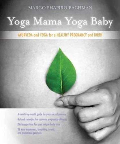 Yoga Mama, Yoga Baby by Margo Shapiro Bachman - Guide for Pregnancy