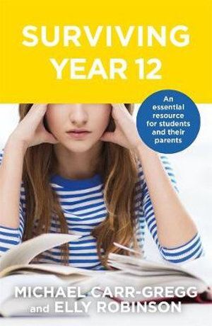 Non-Fiction Book: Surviving Year 12 - Advice for Parents by Dr Michael Carr-Gregg