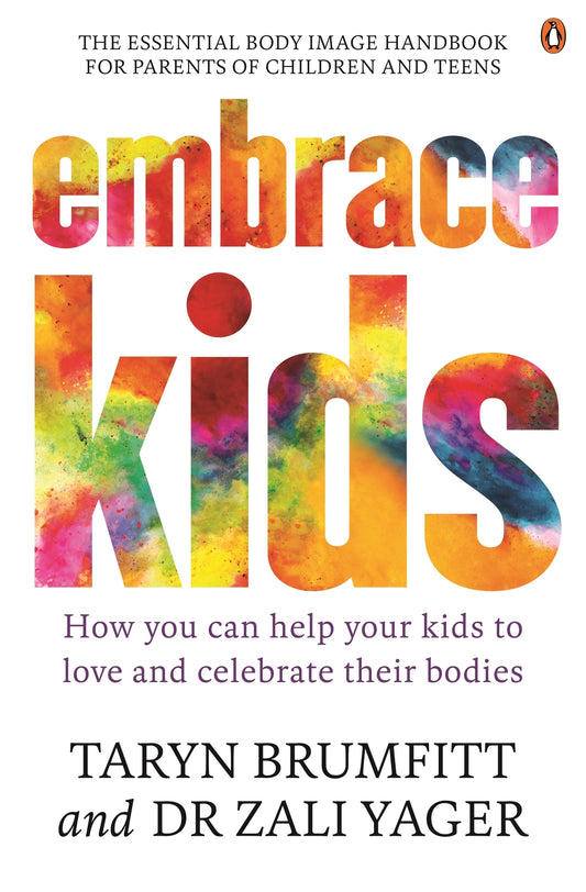 Embrace Kids: Body Positivity Guide for Parents by Taryn Brumfitt