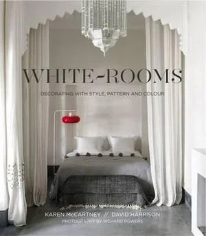 White Rooms: A Design Guide to Using White