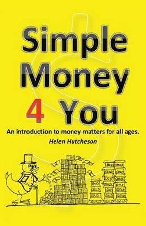 Simple Money 4 You: Introduction to Money Matters for All Ages, 284 Pages
