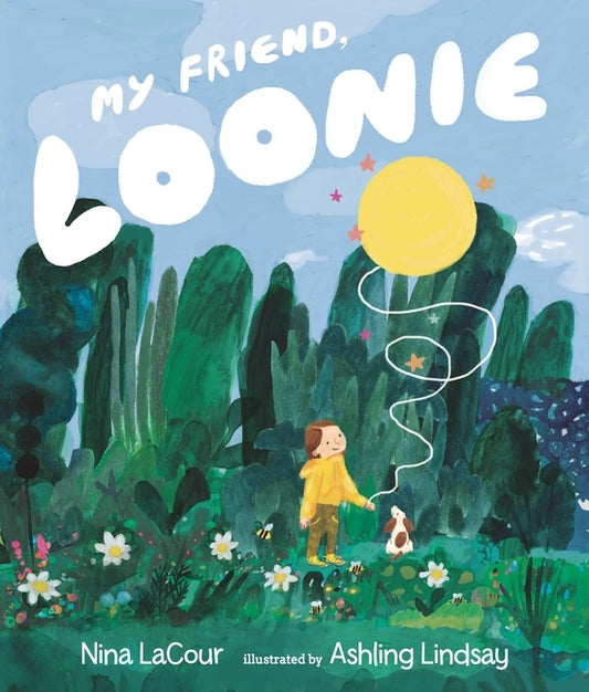 My Friend, Loonie by Nina LaCour - Hardcover