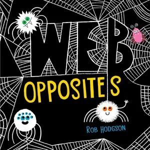 Rob Hodgson Board Book - Web Opposites with Spiders