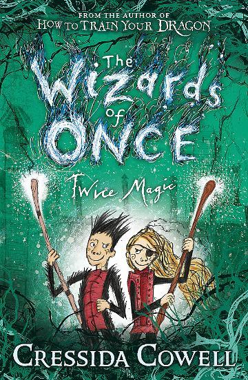 Cressida Cowell: Wizards of Once: Twice Magic (Book 2) Fantasy Paperback