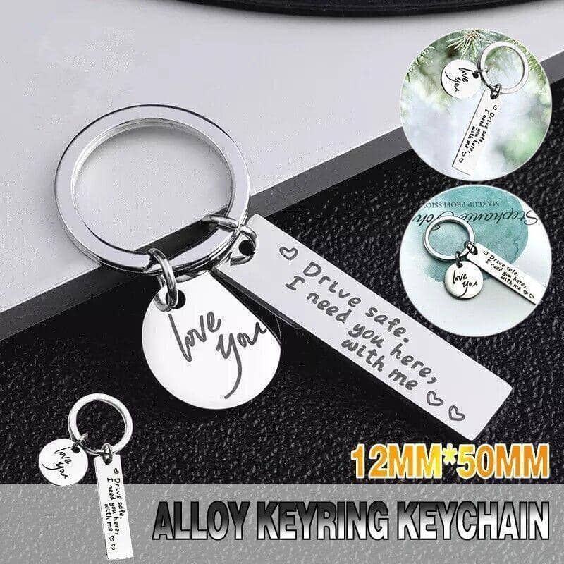 Alloy Keyring Keychain - Drive Safe I Need You Here with Me Couple Car Gift