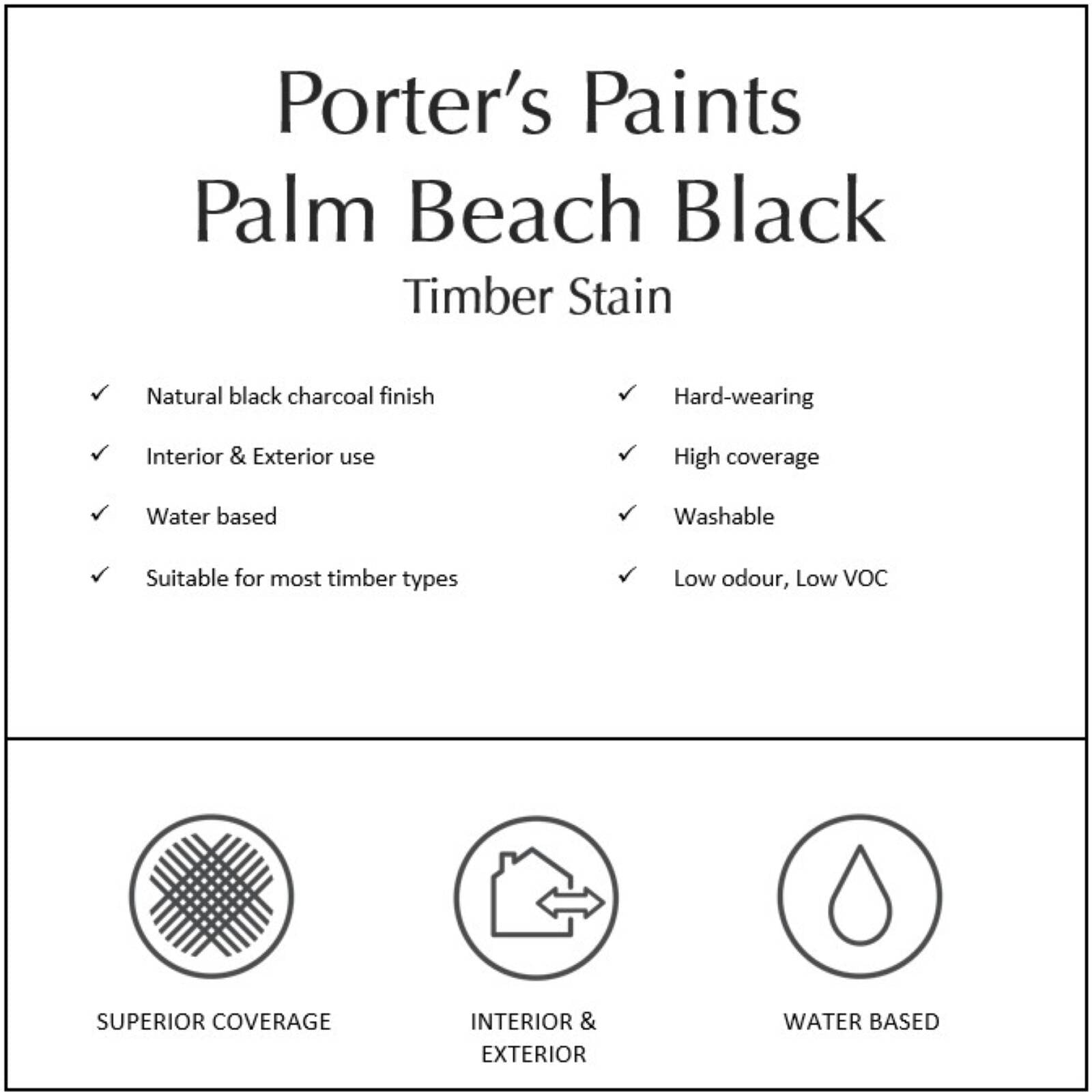 Porter's Paints 4L Palm Beach Black Timber Stain, Matte, UV Resistant, Indoor & Outdoor